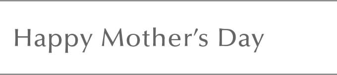 Happy Mother’s Day